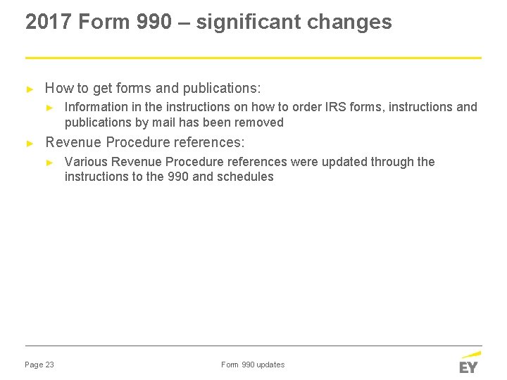 2017 Form 990 – significant changes ► How to get forms and publications: ►