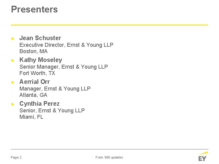 Presenters ► Jean Schuster Executive Director, Ernst & Young LLP Boston, MA ► Kathy