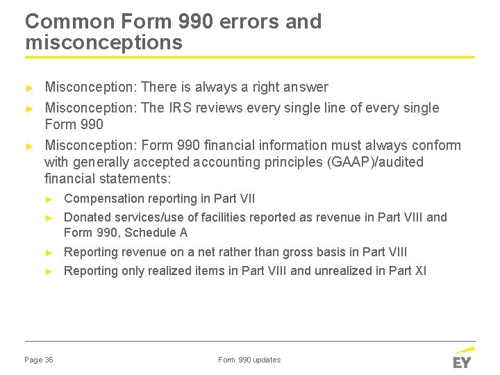 Common Form 990 errors and misconceptions ► ► ► Misconception: There is always a