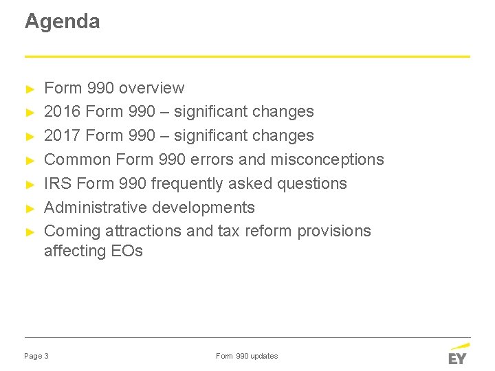 Agenda ► ► ► ► Form 990 overview 2016 Form 990 – significant changes