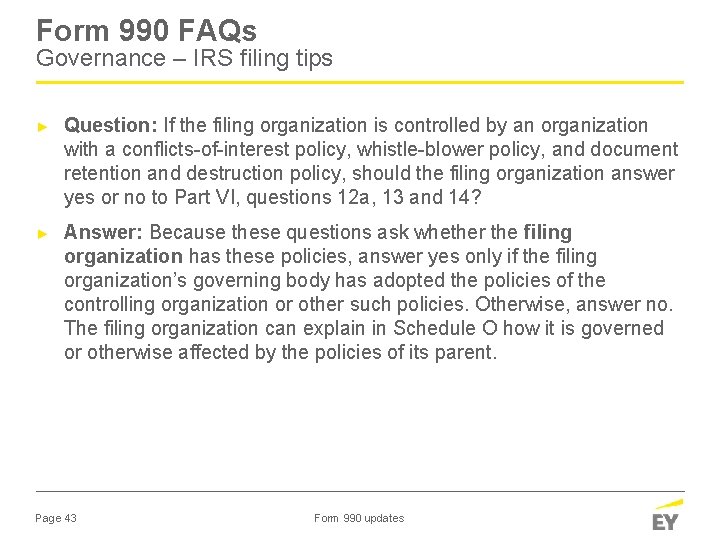 Form 990 FAQs Governance – IRS filing tips ► Question: If the filing organization