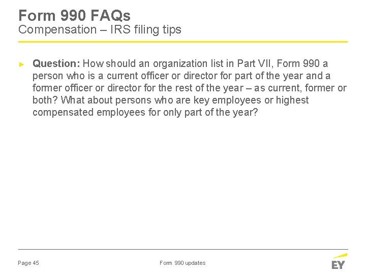 Form 990 FAQs Compensation – IRS filing tips ► Question: How should an organization