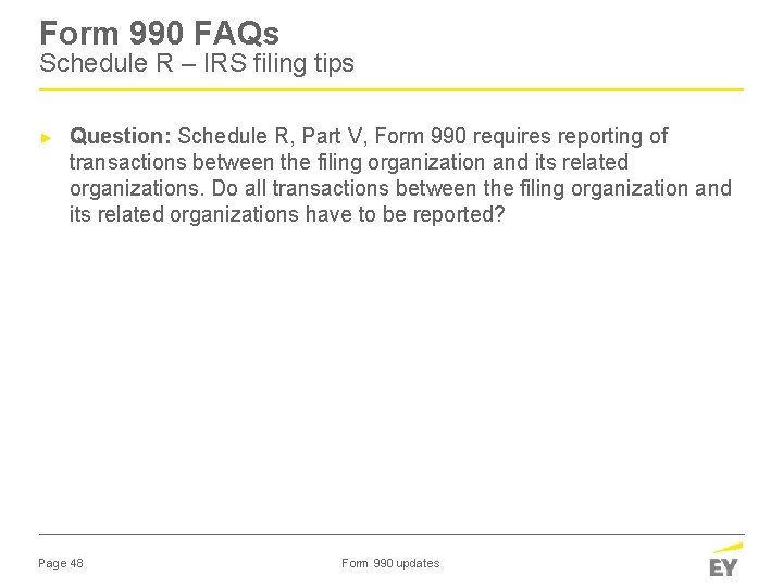 Form 990 FAQs Schedule R – IRS filing tips ► Question: Schedule R, Part