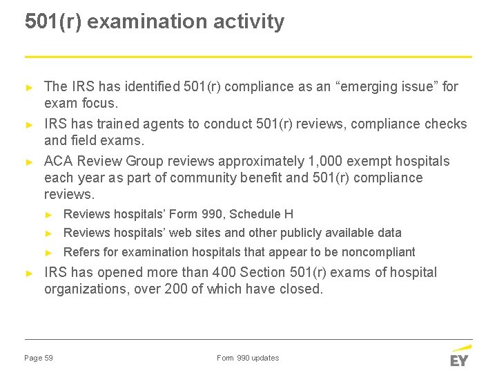 501(r) examination activity ► The IRS has identified 501(r) compliance as an “emerging issue”