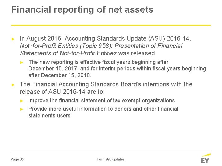 Financial reporting of net assets ► In August 2016, Accounting Standards Update (ASU) 2016