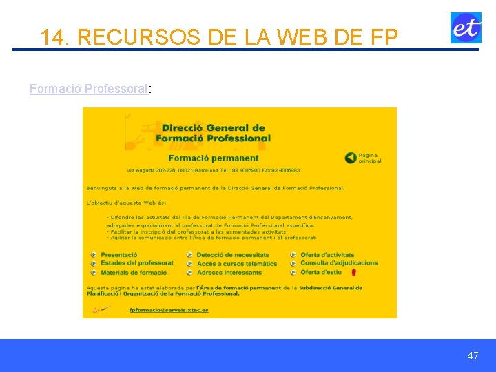 14. RECURSOS DE LA WEB DE FP Formació Professorat: 47 