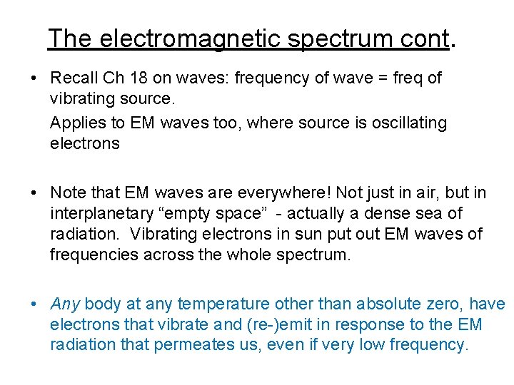 The electromagnetic spectrum cont. • Recall Ch 18 on waves: frequency of wave =