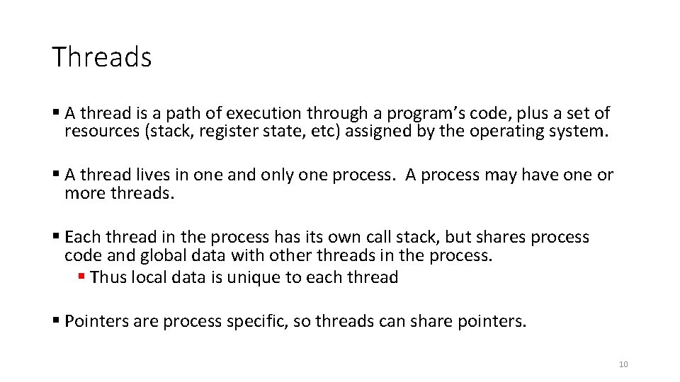 Threads § A thread is a path of execution through a program’s code, plus