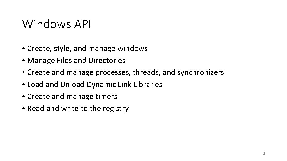 Windows API • Create, style, and manage windows • Manage Files and Directories •