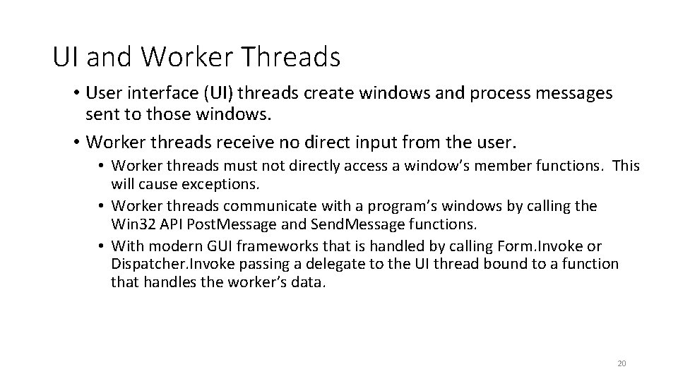 UI and Worker Threads • User interface (UI) threads create windows and process messages UI and Worker Threads • User interface (UI) threads create windows and process messages