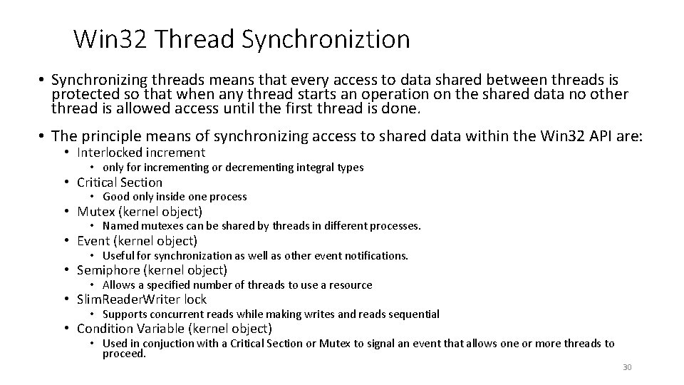 Win 32 Thread Synchroniztion • Synchronizing threads means that every access to data shared