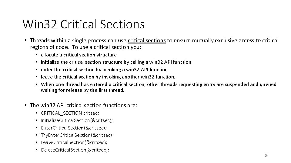 Win 32 Critical Sections • Threads within a single process can use critical sections