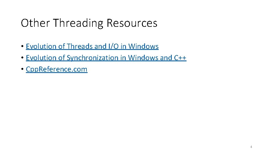 Other Threading Resources • Evolution of Threads and I/O in Windows • Evolution of