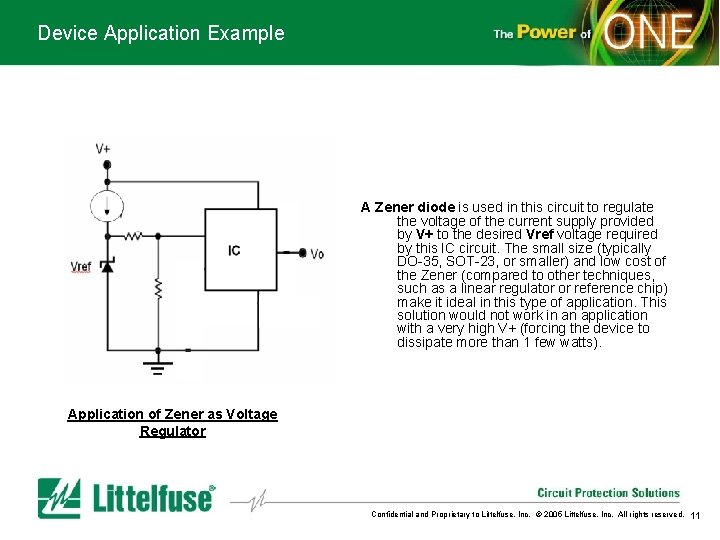 Device Application Example A Zener diode is used in this circuit to regulate the