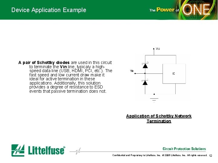Device Application Example A pair of Schottky diodes are used in this circuit to