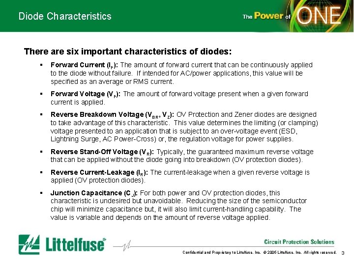 Diode Characteristics There are six important characteristics of diodes: § Forward Current (IF): The