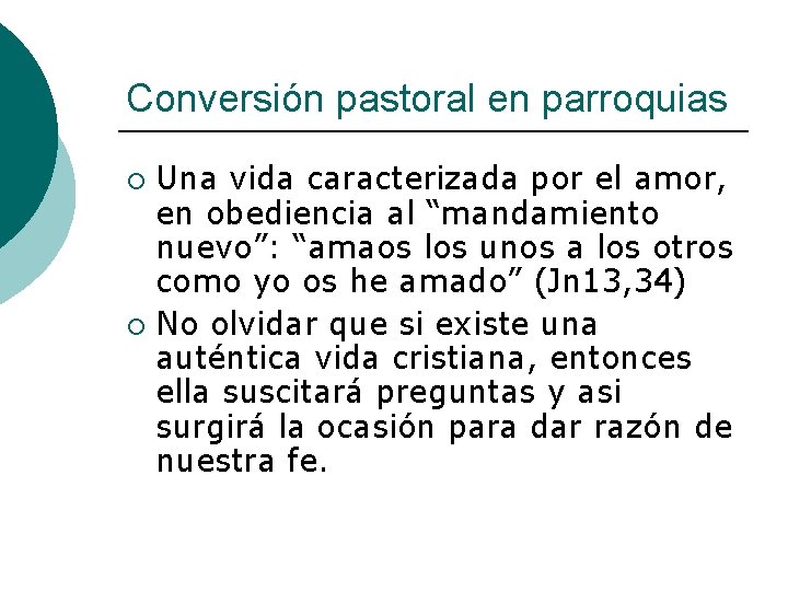 Conversión pastoral en parroquias Una vida caracterizada por el amor, en obediencia al “mandamiento