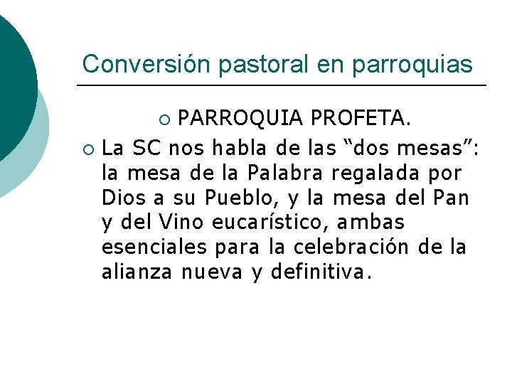 Conversión pastoral en parroquias PARROQUIA PROFETA. ¡ La SC nos habla de las “dos