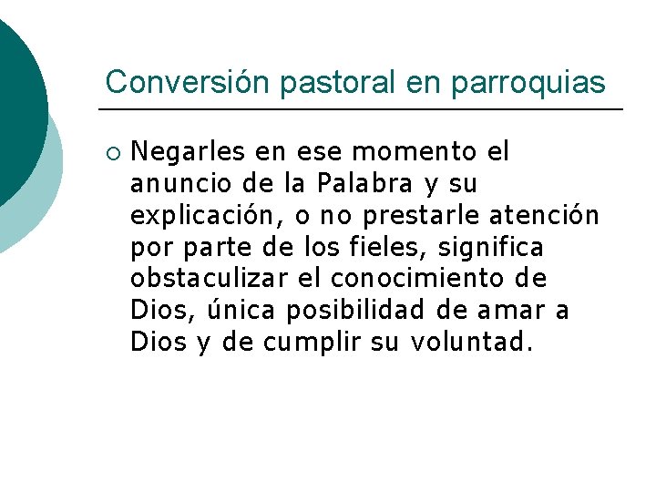 Conversión pastoral en parroquias ¡ Negarles en ese momento el anuncio de la Palabra