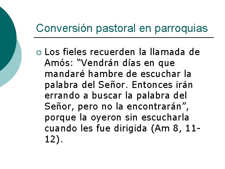 Conversión pastoral en parroquias ¡ Los fieles recuerden la llamada de Amós: “Vendrán días