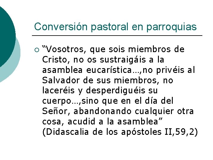 Conversión pastoral en parroquias ¡ “Vosotros, que sois miembros de Cristo, no os sustraigáis