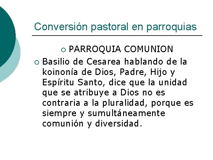 Conversión pastoral en parroquias PARROQUIA COMUNION ¡ Basilio de Cesarea hablando de la koinonía