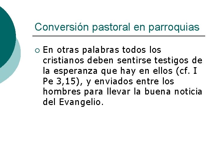 Conversión pastoral en parroquias ¡ En otras palabras todos los cristianos deben sentirse testigos