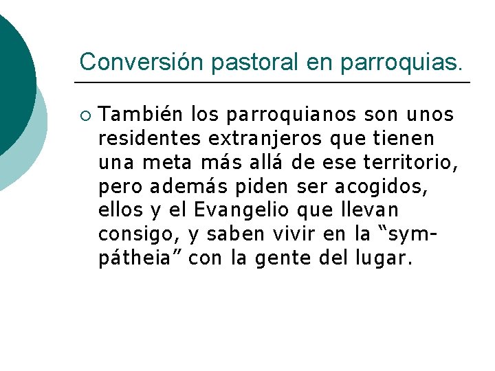 Conversión pastoral en parroquias. ¡ También los parroquianos son unos residentes extranjeros que tienen