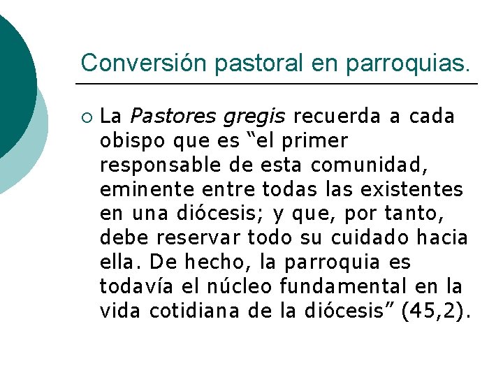 Conversión pastoral en parroquias. ¡ La Pastores gregis recuerda a cada obispo que es