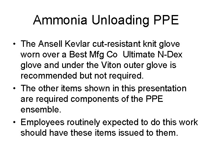 Ammonia Unloading PPE • The Ansell Kevlar cut-resistant knit glove worn over a Best