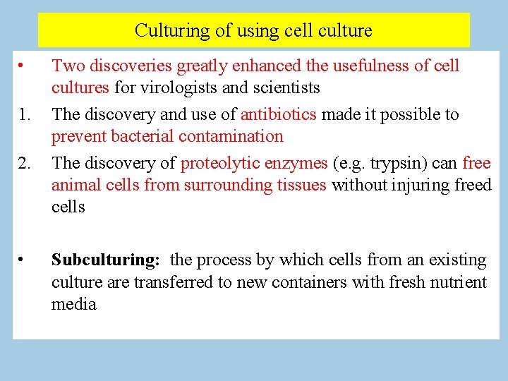 Culturing of using cell culture • 1. 2. • Two discoveries greatly enhanced the