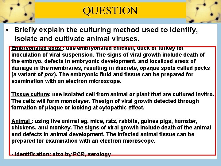 QUESTION • Briefly explain the culturing method used to identify, isolate and cultivate animal