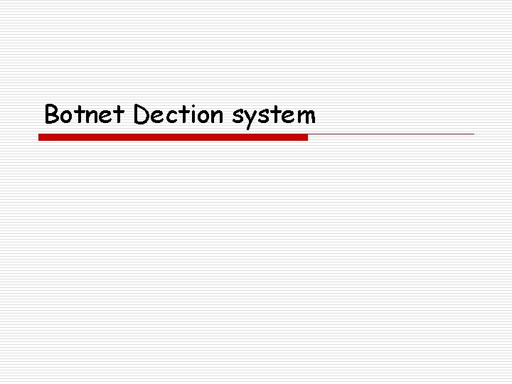 Botnet Dection system 