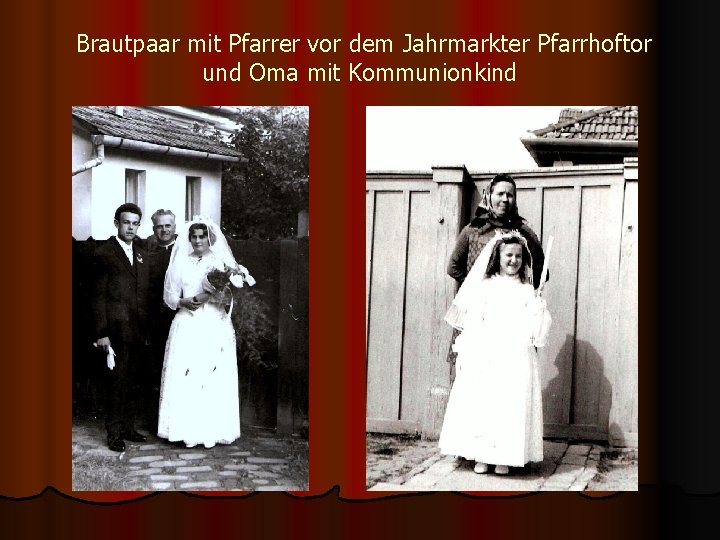 Brautpaar mit Pfarrer vor dem Jahrmarkter Pfarrhoftor und Oma mit Kommunionkind 