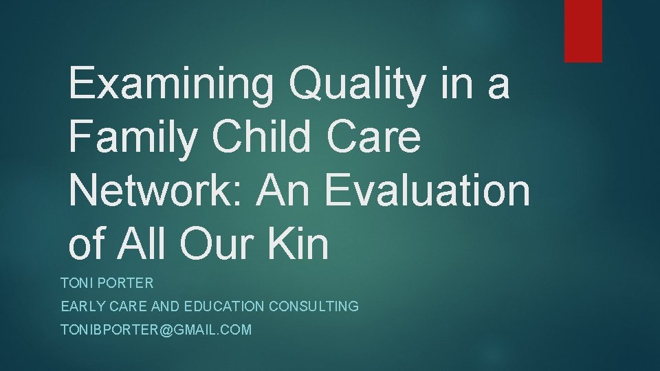 Examining Quality in a Family Child Care Network: An Evaluation of All Our Kin Examining Quality in a Family Child Care Network: An Evaluation of All Our Kin