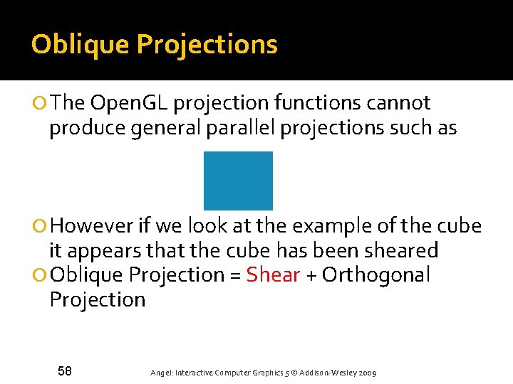 Oblique Projections The Open. GL projection functions cannot produce general parallel projections such as