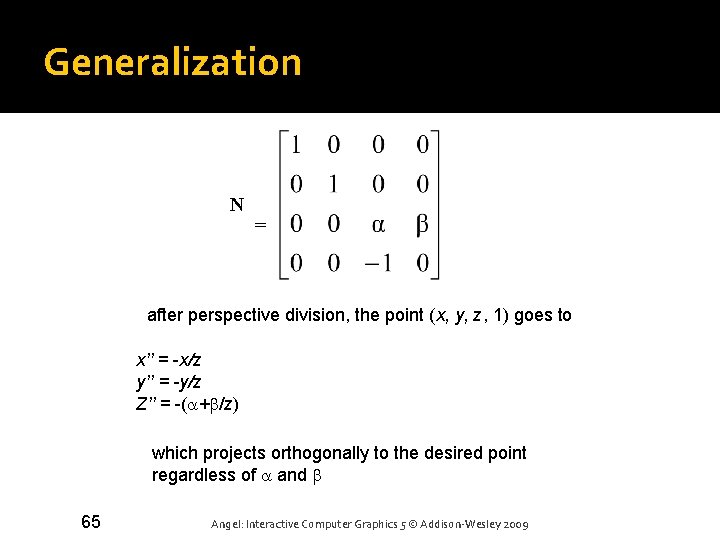Generalization N = after perspective division, the point (x, y, z, 1) goes to