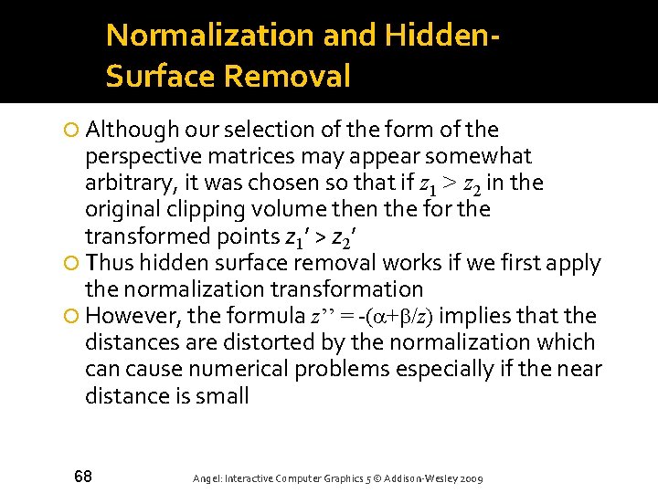 Normalization and Hidden. Surface Removal Although our selection of the form of the perspective