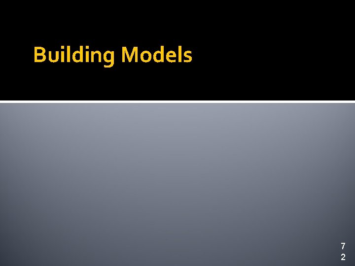 Building Models 7 2 