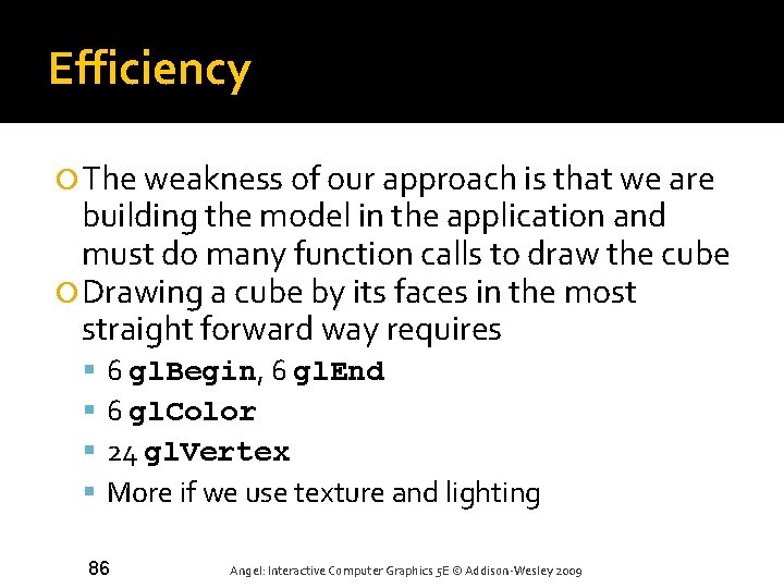 Efficiency The weakness of our approach is that we are building the model in