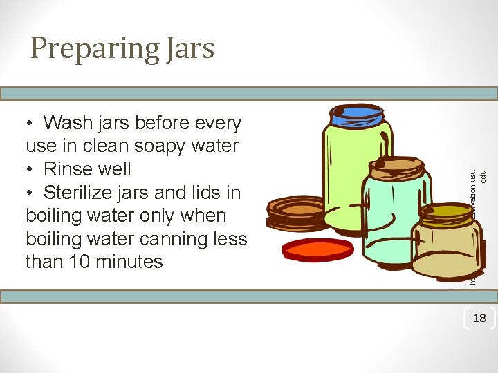  • Wash jars before every use in clean soapy water • Rinse well