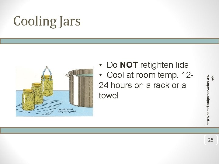  • Do NOT retighten lids • Cool at room temp. 1224 hours on