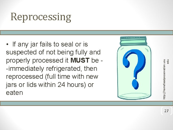  • If any jar fails to seal or is suspected of not being