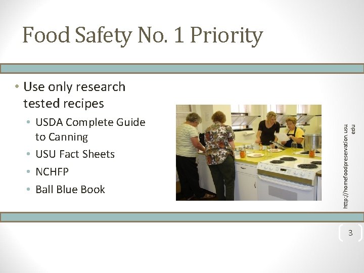 Food Safety No. 1 Priority • USDA Complete Guide to Canning • USU Fact