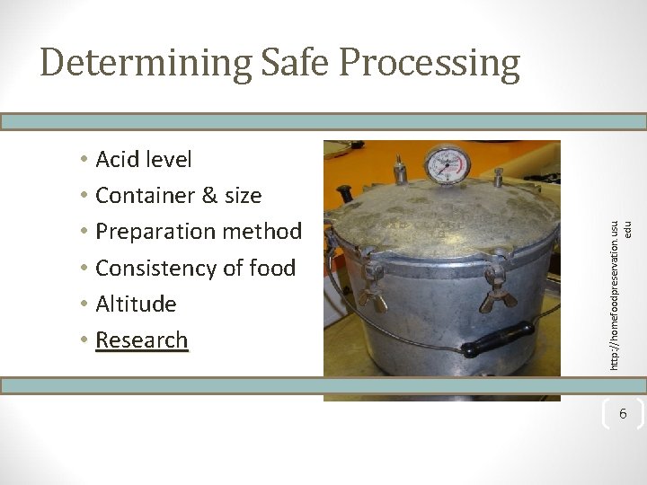  • Acid level • Container & size • Preparation method • Consistency of