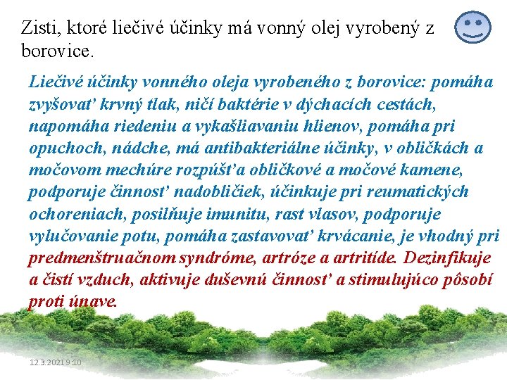 Zisti, ktoré liečivé účinky má vonný olej vyrobený z borovice. Liečivé účinky vonného oleja