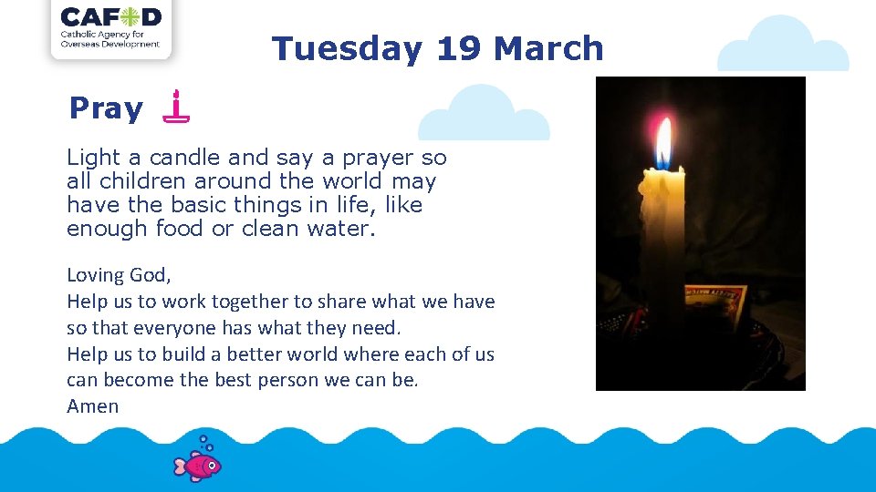 Tuesday 19 March Pray Light a candle and say a prayer so all children