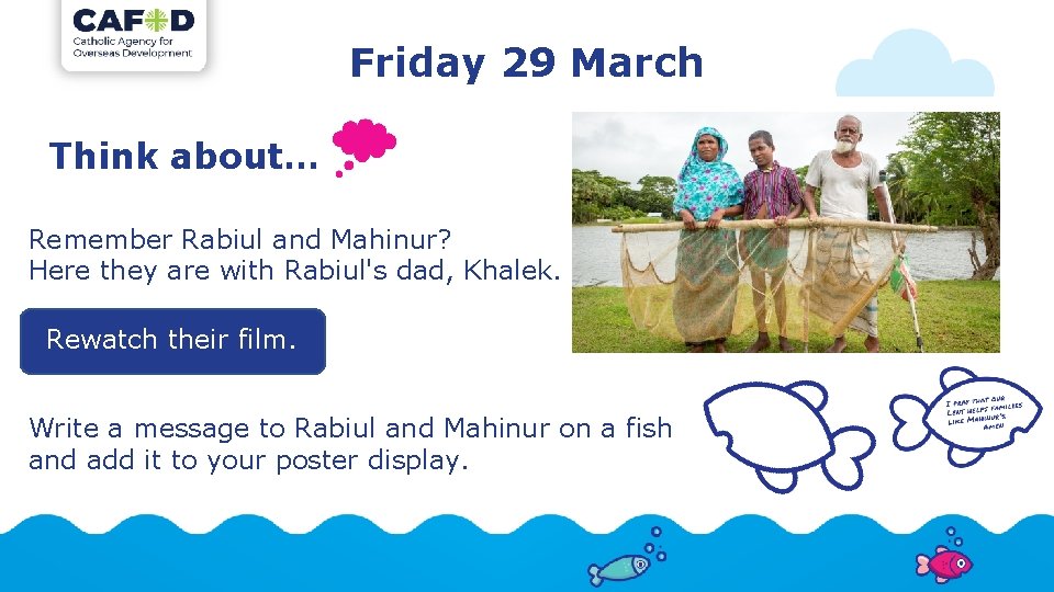 Friday 29 March Think about… Remember Rabiul and Mahinur? Here they are with Rabiul's