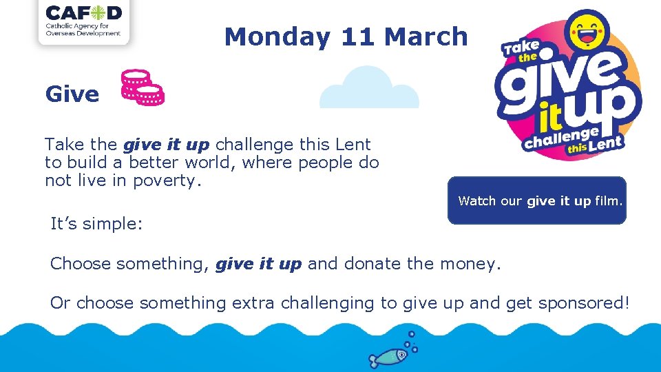 Monday 11 March Give Take the give it up challenge this Lent to build