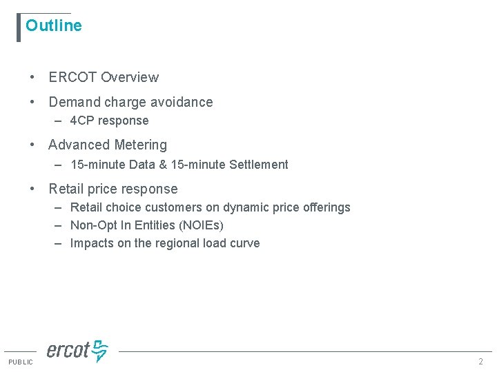 Outline • ERCOT Overview • Demand charge avoidance – 4 CP response • Advanced